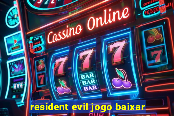 resident evil jogo baixar